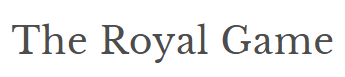 The Royal Game